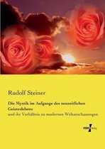 Die Mystik im Aufgange des neuzeitlichen Geisteslebens: und ihr Verhältnis zu modernen Weltanschauungen