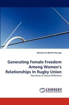 Generating Female Freedom Among Women's Relationships In Rugby Union