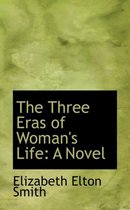 The Three Eras of Woman's Life