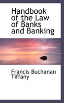 Handbook of the Law of Banks and Banking