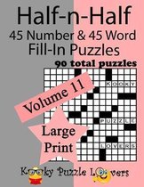 Half-n-Half Fill-In Puzzles, 90 LARGE PRINT puzzles (45 number & 45 Word Fill-In Puzzles), Volume 11