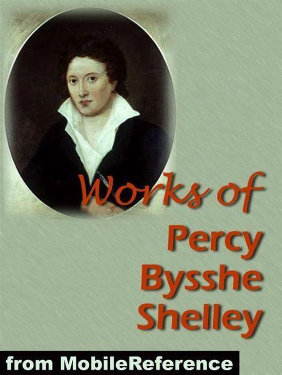 Works Of Percy Bysshe Shelley: Includes Adonais, Daemon Of T ... - cover