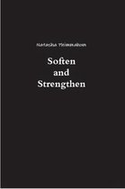 Soften and Strengthen