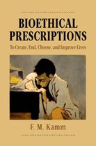 Oxford Ethics Series- Bioethical Prescriptions