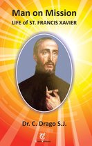 Man on Mission: Life of St. Francis Xavier