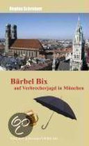 Bärbel Bix auf Verbrecherjagd in München