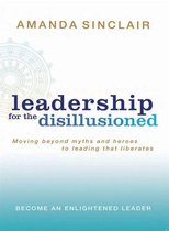 Leadership for the Disillusioned