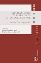 Afghanistan, Pakistan and Strategic Change: Adjusting Western Regional Policy