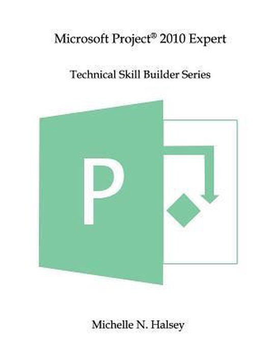Technical Skill Builder- Microsoft Project 2010 Expert - cover