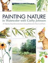 Boek cover Painting Nature in Watercolor with Cathy Johnson van Cathy Johnson