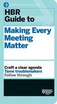 HBR Guide - HBR Guide to Making Every Meeting Matter (HBR Guide Series)