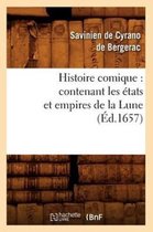 Litterature- Histoire Comique: Contenant Les �tats Et Empires de la Lune (�d.1657)