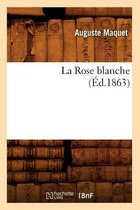 Litterature- La Rose Blanche, (�d.1863)