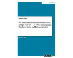 Die ersten Phasen des Peloponnesischen Krieges von 431 - 415 v. Chr. Ausgangslage, Bundnissysteme und Kriegsstrategien