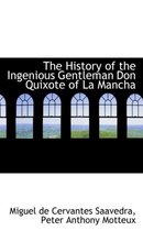 The History of the Ingenious Gentleman Don Quixote of La Mancha