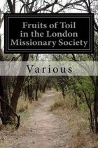 Fruits of Toil in the London Missionary Society