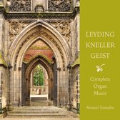 Leyding, Kneller, Geist; Complete Organ Music