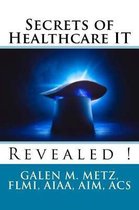 Secrets of Healthcare It Revealed