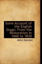 Some Account of the English Stage