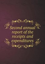 Second annual report of the receipts and expenditures