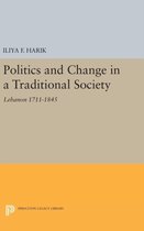 Politics and Change in a Traditional Society - Lebanon 1711-1845