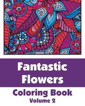 Fantastic Flowers Coloring Book