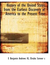 History of the United States from the Earliest Discovery of America to the Present Time