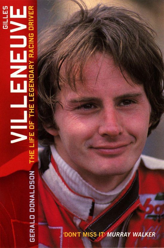 Gilles Villeneuve: The Life of the Legendary Racing Driver - cover