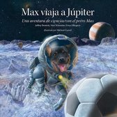 Max Viaja A J�piter: Una Aventura de Ciencias Con el Perro Max = Max Goes to Jupiter