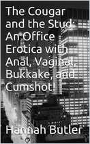 The Cougar and the Stud: An Office Erotica with Anal, Vaginal, Bukkake, and Cumshot!