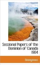 Sessional Papers of the Dominion of Canada 1904