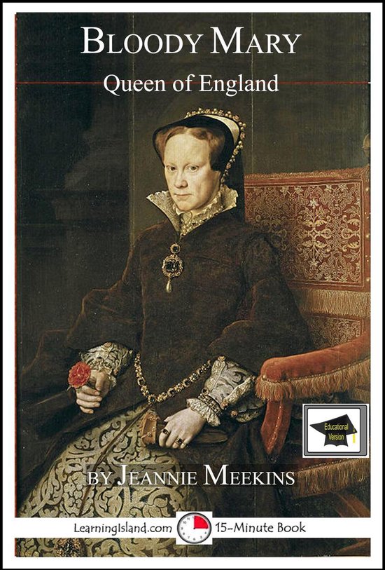 15-Minute Biographies - Bloody Mary: Queen of England: Educa ... - cover