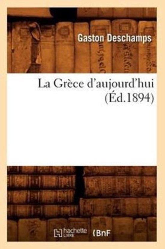 La Gr�ce d'Aujourd'hui (�d.1894)