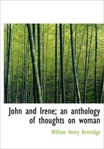 John and Irene; An Anthology of Thoughts on Woman