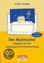 Der Mutmacher. Ratgeber fur den padagogischen Beruf... | Book