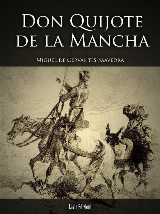 Don Quichotte de la Manche, Miguel de Cervantes Saavedra. Illustration de Don Quichotte à cheval avec une lance.