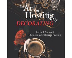 The Art of Hosting and Decorating