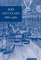 100 Gpo Years 1861-1961