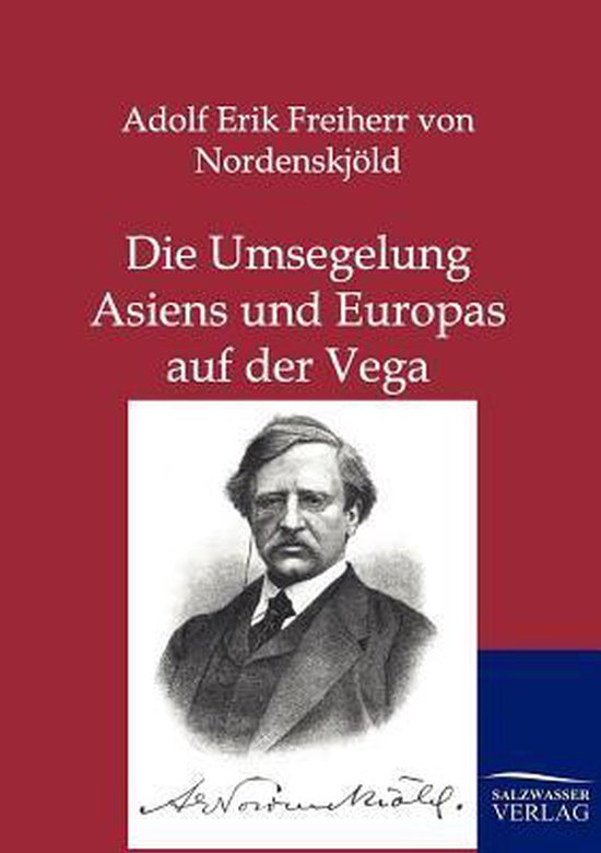 Die Umsegelung Asiens und Europas mit der Vega