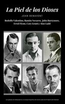 La Piel de los Dioses. Rodolfo Valentino, Ramón Novarro, John Barrymore, Errol Flynn, Cary Grant y Alan Ladd