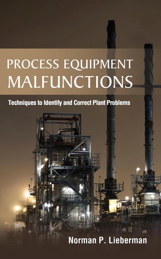 Process Equipment Malfunctions: Techniques to Identify and C ... - cover