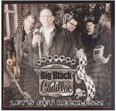 Big Black Cadillac - Let's Get Reckless (CD)