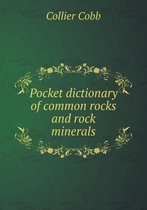 Pocket dictionary of common rocks and rock minerals