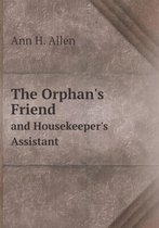 The Orphan's Friend and Housekeeper's Assistant