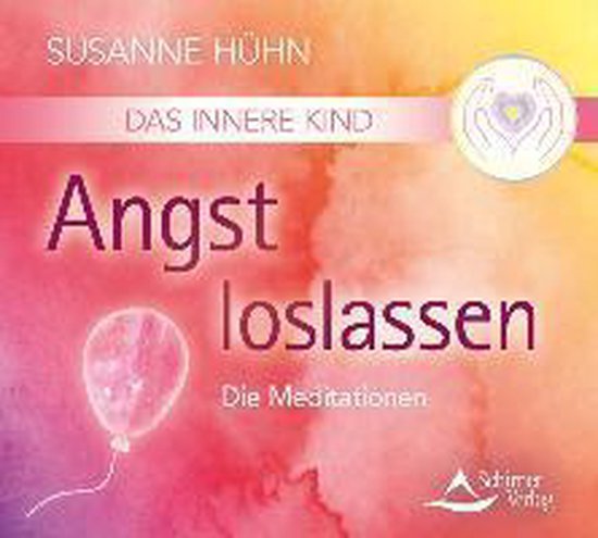 Das Innere Kind - Angst loslassen