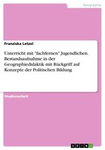 Unterricht mit 'fachfernen' Jugendlichen. Bestandsaufnahme in der Geographiedidaktik mit Rückgriff auf Konzepte der Politischen Bildung