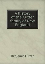 A history of the Cutter family of New England