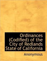 Ordinances (Codified) of the City of Redlands State of California