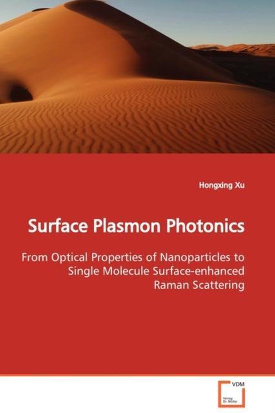 Surface Plasmon Photonics | 9783639023756 | Hongxing Xu | Boeken | bol.com