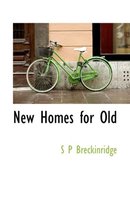 New Homes for Old